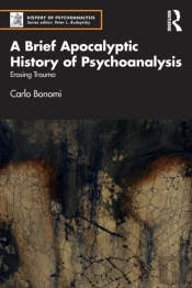 A Brief Apocalyptic History Of Psychoanalysis