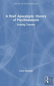 A Brief Apocalyptic History Of Psychoanalysis