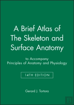 Bertrand.pt - A Brief Atlas Of The Skeleton And Surface Anatomy To Accompany Principles Of Anatomy And Physiology, 14e