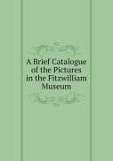A Brief Catalogue Of The Pictures In The Fitzwilliam Museum