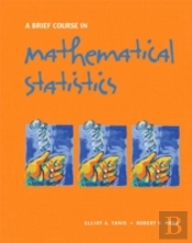 A Brief Course In Mathematical Statistics