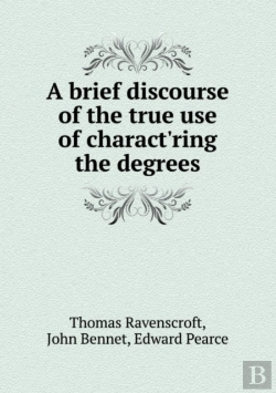Bertrand.pt - A Brief Discourse Of The True Use Of Charact'Ring The Degrees