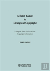 A Brief Guide To Liturgical Copyright 3rd Edition