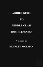 A Brief Guide To Middle Class Homelessness