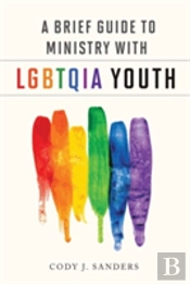 A Brief Guide To Ministry With Lgbtqia Youth