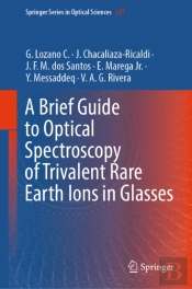 A Brief Guide To Optical Spectroscopy Of Trivalent Rare Earth Ions In Glasses