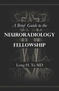 A Brief Guide To The Neuroradiology Fellowship