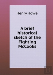 A Brief Historical Sketch Of The Fighting Mccooks