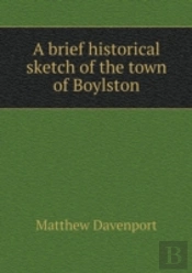 A Brief Historical Sketch Of The Town Of Boylston