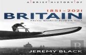 A Brief History Of Britain 1851-2021