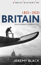 A Brief History Of Britain 1851-2021