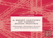 A Brief History Of Comic Book Movies