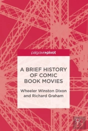 A Brief History Of Comic Book Movies