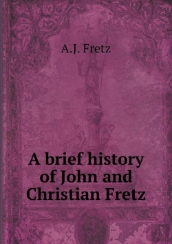 Bertrand.pt - A Brief History Of John And Christian Fretz
