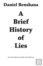 A Brief History Of Lies