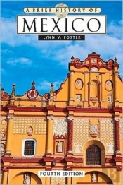A Brief History Of Mexico