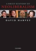A Brief History Of Neoliberalism