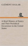 A Brief History Of Panics And Their Periodical Occurrence In The United States