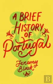 A Brief History Of Portugal