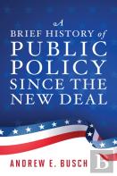 A Brief History Of Public Policy Since The New Deal