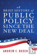 A Brief History Of Public Policy Since The New Deal