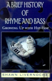 A Brief History Of Rhyme And Bass