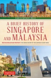 A Brief History Of Singapore And Malaysia