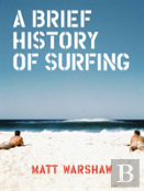 A Brief History Of Surfing