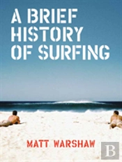 A Brief History Of Surfing