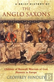 A Brief History Of The Anglo-Saxons