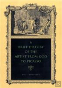 Bertrand.pt - A Brief History Of The Artist From God To Picasso