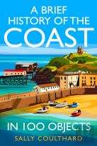 A Brief History Of The Coast In 100 Objects