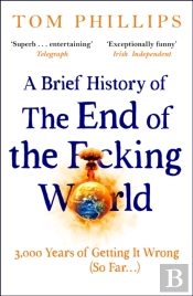 A Brief History Of The End Of The F*Cking World