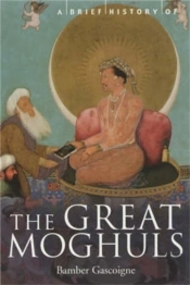A Brief History Of The Great Moghuls