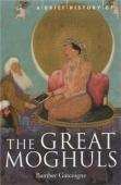A Brief History Of The Great Moghuls