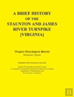 Bertrand.pt - A Brief History Of The Staunton And James River Turnpike (Virginia) Published With Permission From The Virginia Transportation Research Council (A Coo