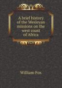 A Brief History Of The Wesleyan Missions On The West Coast Of Africa