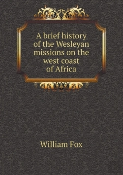 Bertrand.pt - A Brief History Of The Wesleyan Missions On The West Coast Of Africa