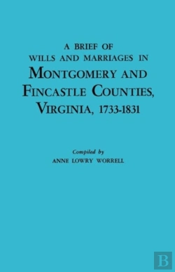 Bertrand.pt - A Brief History Of Wills And Marriages In Montgomery And Fincastle Counties, Virginia, 1733-1831