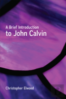 A Brief Introduction To John Calvin