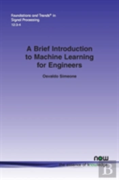 A Brief Introduction To Machine Learning For Engineers