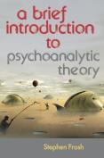 A Brief Introduction To Psychoanalytic Theory