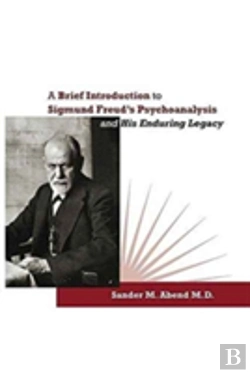 Bertrand.pt - A Brief Introduction To Sigmund Freud'S Psychoanalysis And His Enduring Legacy