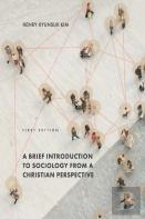 A Brief Introduction To Sociology From A Christian Perspective