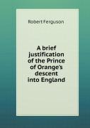 A Brief Justification Of The Prince Of Orange'S Descent Into England