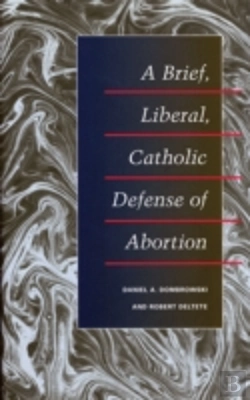 Bertrand.pt - A Brief, Liberal, Catholic Defense Of Abortion