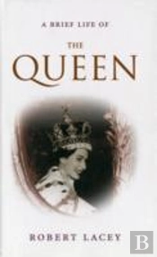 A Brief Life Of The Queen