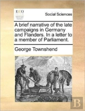 A Brief Narrative Of The Late Campaigns