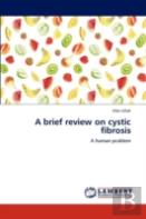 A Brief Review On Cystic Fibrosis