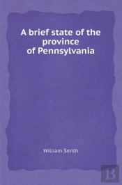 A Brief State Of The Province Of Pennsylvania